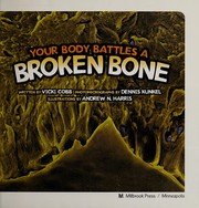 Your body battles a broken bone  Cover Image