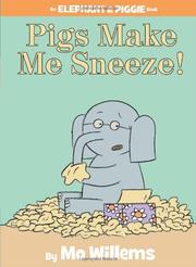 Pigs make me sneeze! : an Elephant & Piggie book  Cover Image