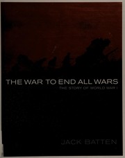 The war to end all wars : the story of World War I  Cover Image