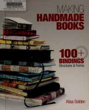 Making handmade books : 100+ bindings, structures & forms  Cover Image