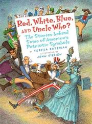 Red, white, blue, and Uncle who? : the stories behind some of America's patriotic symbols  Cover Image