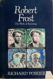 Robert Frost : the work of knowing  Cover Image