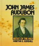 John James Audubon : artist of the wild  Cover Image