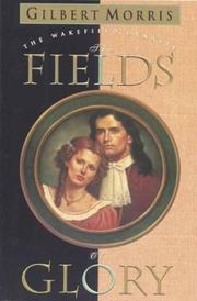 The fields of glory : the Wakefield dynasty, book 4  Cover Image