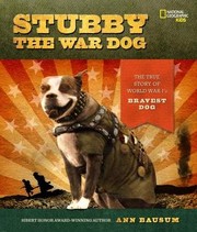 Stubby the war dog : the true story of World War I's bravest dog  Cover Image