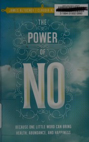 The power of no : because one little word can bring health, abundance, and happiness  Cover Image