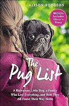 The pug list : a ridiculous little dog, a family who lost everything, and how they all found their way home  Cover Image