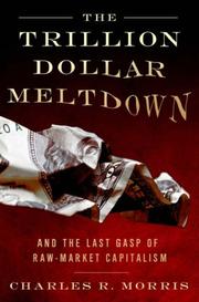 The trillion dollar meltdown : easy money, high rollers, and the great credit crash  Cover Image