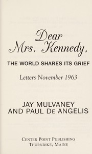 Dear Mrs. Kennedy the world shares its grief : letters, November 1963  Cover Image