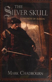 The silver skull :  swords of Albion.  Cover Image