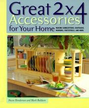 Great 2 X 4 Accessories for Your Home : making candlesticks, coatracks, mirrors, footstools, and more  Cover Image