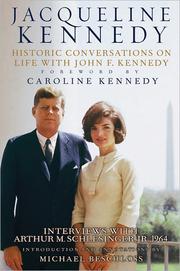 Jacqueline Kennedy historic conversations on life with John F. Kennedy, interviews with Arthur M. Schlesinger, Jr., 1964  Cover Image