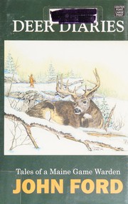 Deer diaries tales of a Maine game warden  Cover Image