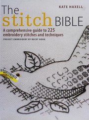 The stitch bible : a comprehensive guide to 225 embroidery stitches and techniques  Cover Image