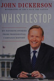 Whistlestop : my favorite stories from presidential campaign history  Cover Image