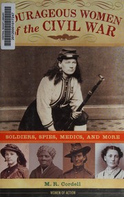 Courageous women of the Civil War : soldiers, spies, medics, and more  Cover Image