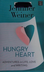 Hungry heart adventures in life, love, and writing  Cover Image