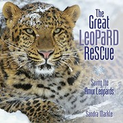 The great leopard rescue : saving the Amur leopards  Cover Image