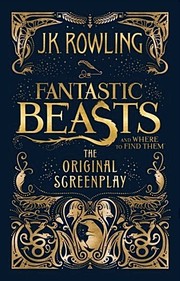 Fantastic beasts and where to find them : the original screenplay  Cover Image