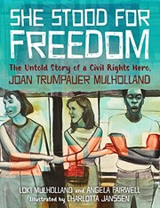 She stood for freedom : the untold story of a civil rights hero, Joan Trumpauer Mulholland  Cover Image