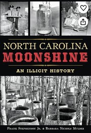 North Carolina moonshine : an illicit history  Cover Image