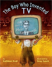 The boy who invented TV : the story of Philo Farnsworth  Cover Image