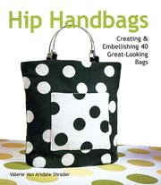 Hip handbags : creating & embellishing 40 great-looking bags  Cover Image