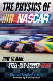 The physics of NASCAR : how to make steel + gas + rubber = speed  Cover Image