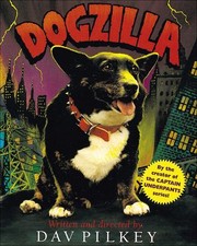 Dogzilla : starring Flash, Rabies, and Dwayne, and introducing Leia as the Monster. Cover Image