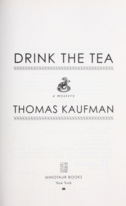 Drink the tea : a mystery  Cover Image