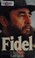 Go to record Fidel : a critical portrait