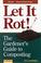 Go to record Let it rot! : the gardener's guide to composting