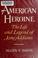 Go to record American heroine: the life and legend of Jane Addams