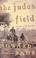 Go to record The Judas Field : a novel of the Civil War