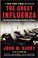 Go to record The great influenza : the epic story of the deadliest plag...