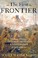 Go to record The first frontier : the forgotten history of struggle, sa...