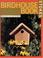 Go to record The complete birdhouse book : the easy guide to attracting...