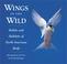 Go to record Wings in the wild : habits and habitats of North American ...