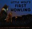 Go to record Little Wolf's first howling