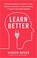 Go to record Learn better : mastering the skills for success in life, b...