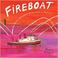 Go to record Fireboat : the heroic adventures of the John J. Harvey