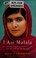 Go to record I am Malala : the girl who stood up for education and was ...