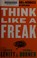 Go to record Think like a freak : the authors of Freakonomics offer to ...