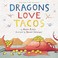 Go to record Dragons love tacos