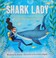 Go to record Shark lady : the true story of how Eugenie Clark became th...