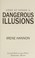 Go to record Dangerous illusions