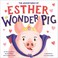 Go to record The true adventures of Esther the wonder pig