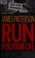 Go to record Run for your life: a novel [large print]