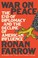 Go to record War on peace : the end of diplomacy and the decline of Ame...