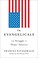 Go to record The Evangelicals : the struggle to shape America